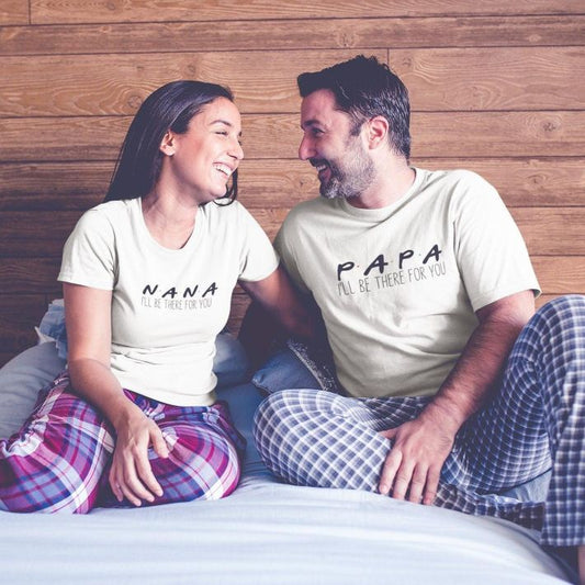 Nana/Papa I'll Be There For You Matching Set, Amusing Grandparent Gift, Father's Day & Mother's Day Outfits
