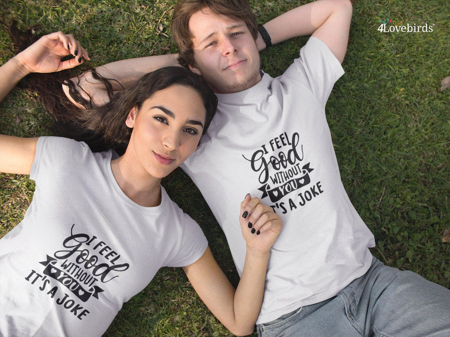 I feel Good Without you, it's a Joke Hoodie, Funny Couple Tshirt, Joke Sweatshirt, Boyfriend and Girlfriend Longsleeve - 4Lovebirds