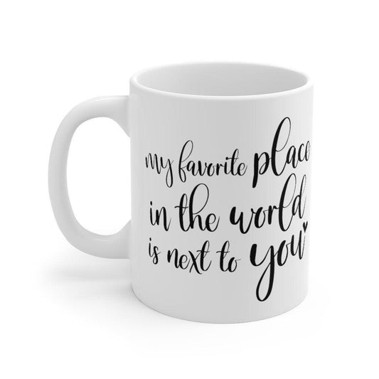My favorite place in the world is next to you Mug, Lovers matching Mug, Gift for Couples, Valentine Mug, Cute Mug - 4Lovebirds