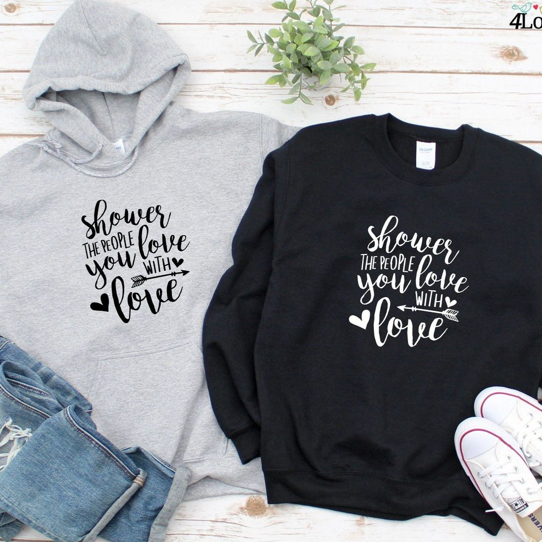 Shower the People You Love With Love hot Hoody