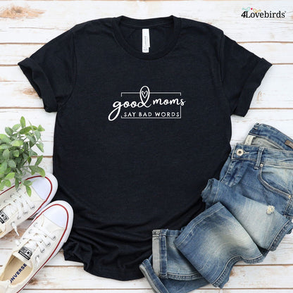 Good Moms/Dads Say Bad Words - Funny Parental Matching Outfits, Ideal Gifts for Mom & Dad