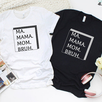 Ma Mama Mom Bruh Funny Outfit - Perfect Mother's Day Gift Idea