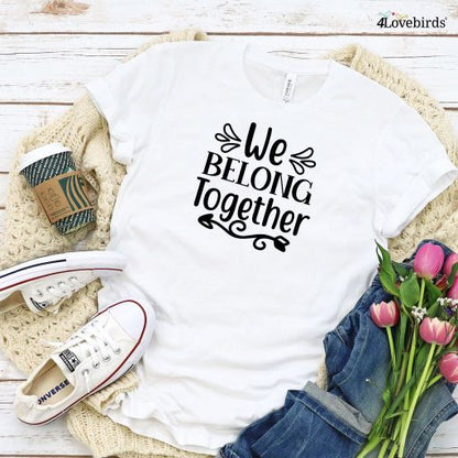 We Belong Together Cute Couple's Matching Outfits - Ideal Valentine Gift Set