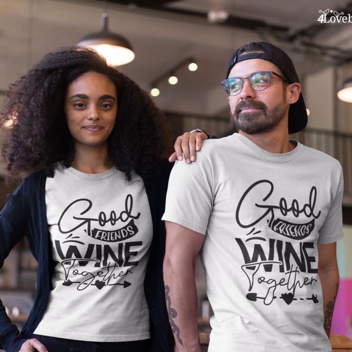 Wine Lover Matching Outfit Set - Good Friends Wine Together, Humorous Best Friend Gift