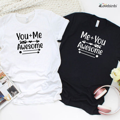 You + Me = Awesome! Adorable Couples Matching Outfits Set, Perfect Valentine Gift Idea