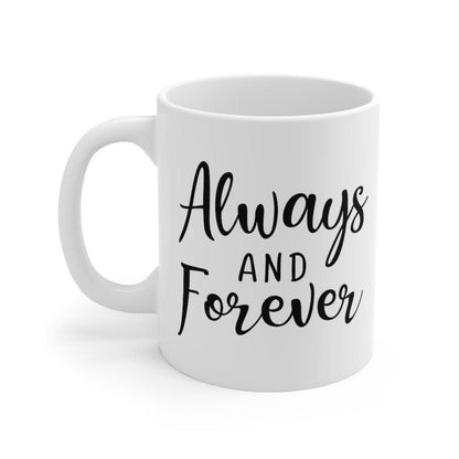 Always And Forever Mug, Lovers matching Mug, Gift for Couples, Valentine Mug, Boyfriend / Girlfriend Mug, Cute Mug - 4Lovebirds
