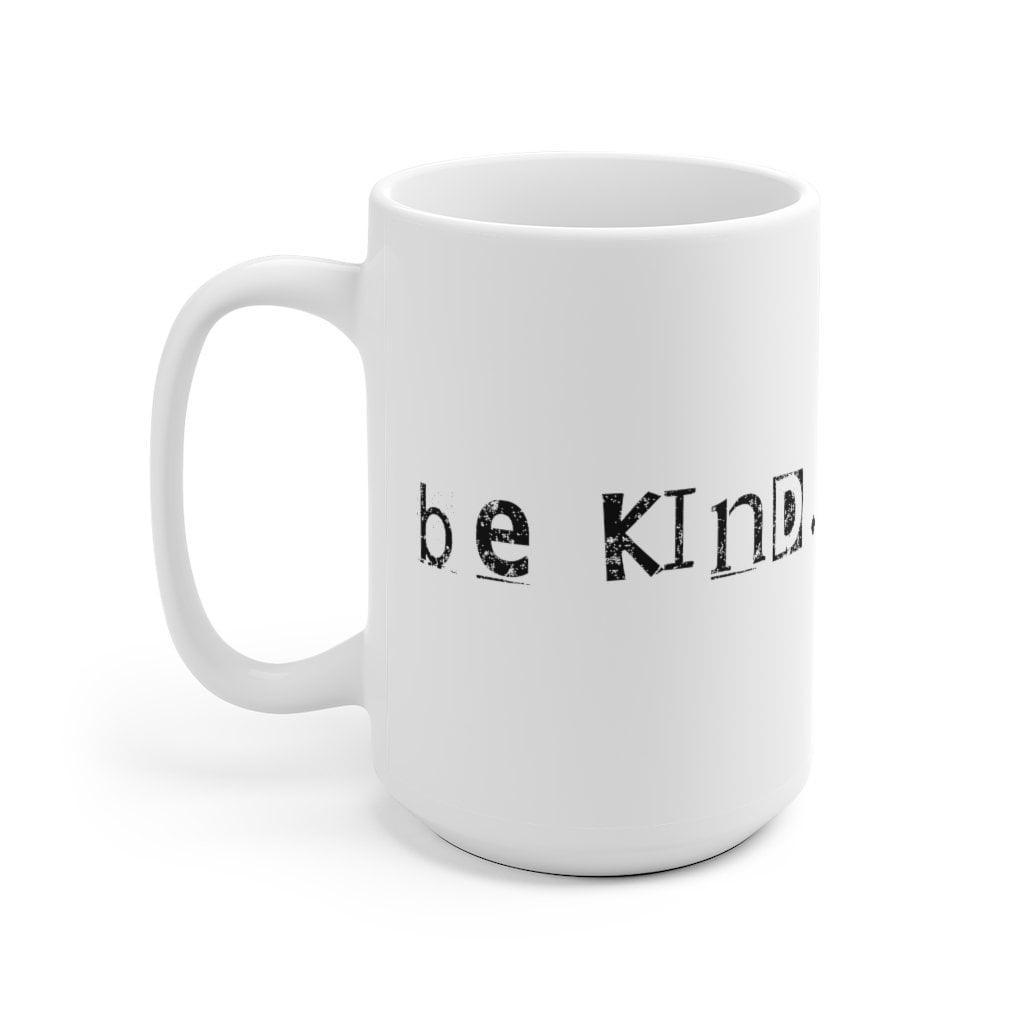 Be Kind Mug, Be Kind, Inspirational Mug, Positivity Quote Mug, Positive Vibes Mug, Be Kind Tee - 4Lovebirds