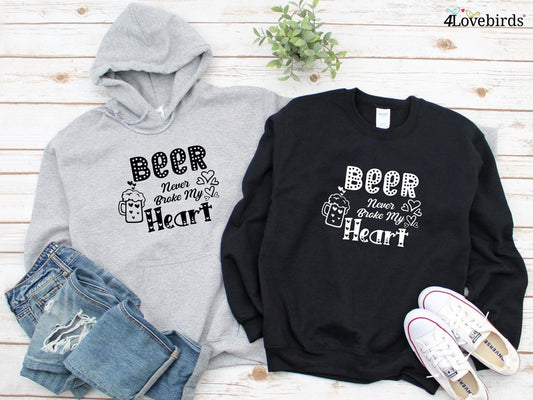 Beer never broke my heart Hoodie, Funny T-shirt, Gift for Couples, Valentine Sweatshirt, Funny Party Shirt, Beer Lover Longsleeve - 4Lovebirds