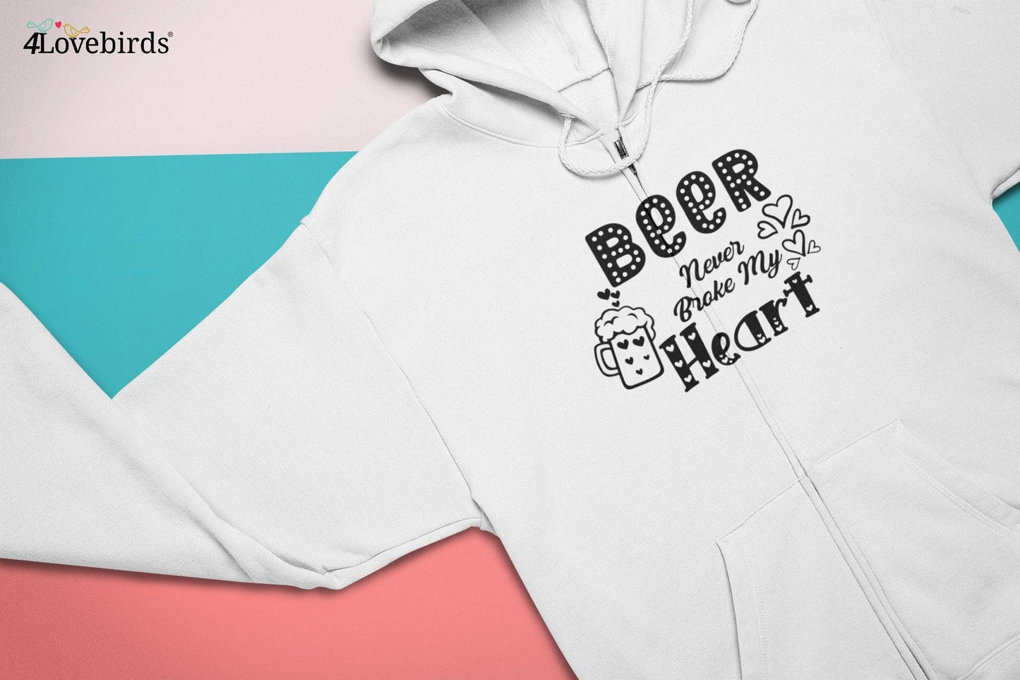 Beer never broke my heart Hoodie, Funny T-shirt, Gift for Couples, Valentine Sweatshirt, Funny Party Shirt, Beer Lover Longsleeve - 4Lovebirds