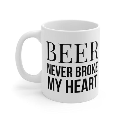 Beer never broke my heart Mug, Foodie Lovers Mug, Gift for Couple, Valentine Mug, Funny Couple Mug - 4Lovebirds