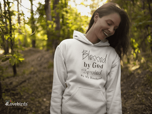 Blessed By God Spoiled By My Husband T-Shirts, Gift For Wife, Valentine's Day Hoodies, Couples Matching Sweatshirts - 4Lovebirds