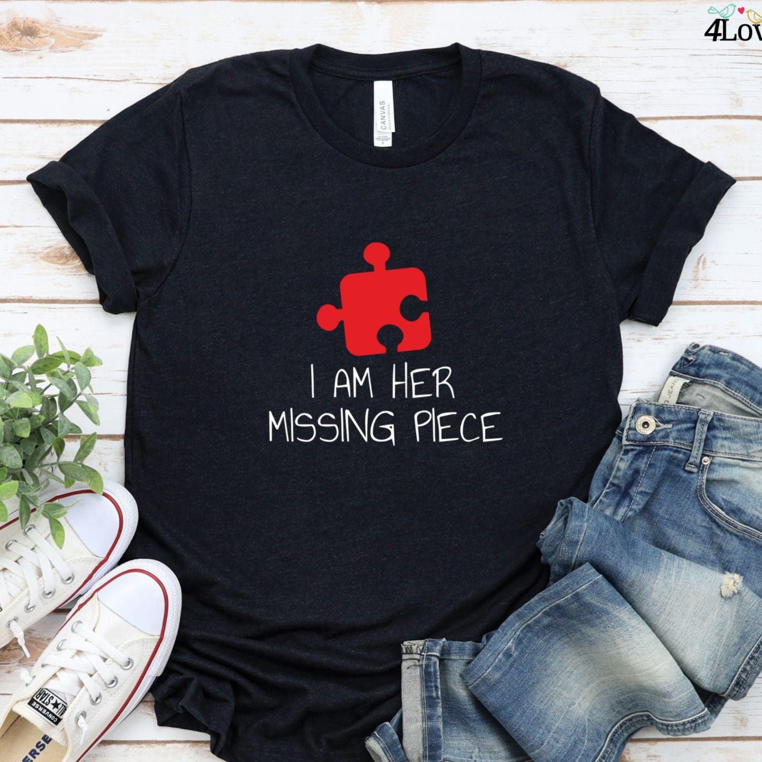 Couple's Matching Set: "I'm Her/His Missing Piece" - Witty & Adorable Outfits, Perfect Gift - 4Lovebirds