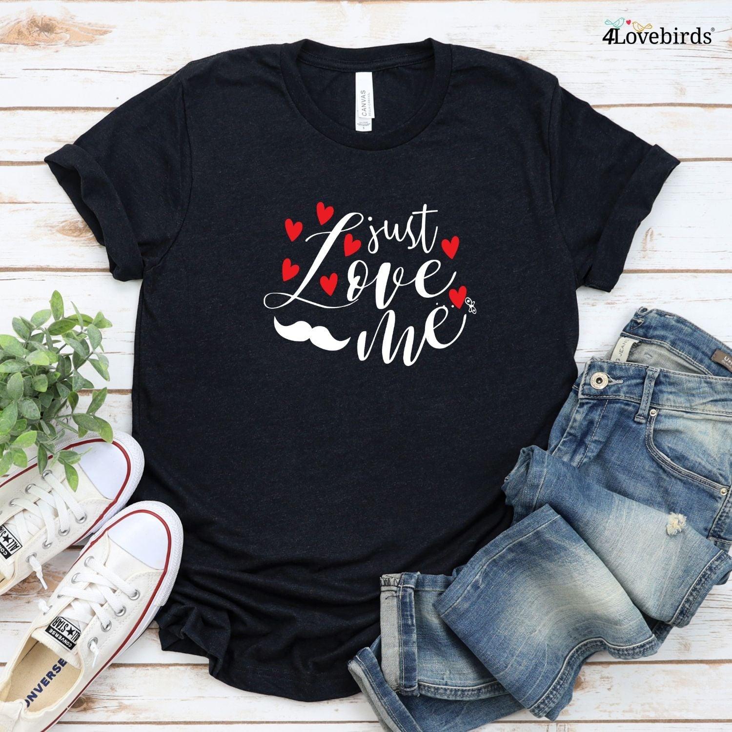 Couples Matching Set: Just Love Me Attire, Lovers Tee, Perfect Valentine's Day Gift - 4Lovebirds
