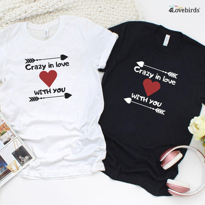 Crazy in Love With You Matching Outfits: Gifts for Couples, Valentine Ensemble, BF/GF - 4Lovebirds