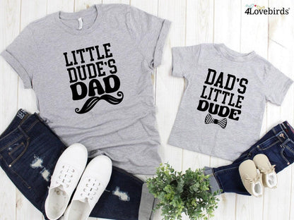 Dads's Little Dude and Little Dude's Dad Matching Shirts - Daddy, Mommy & Me - 4Lovebirds