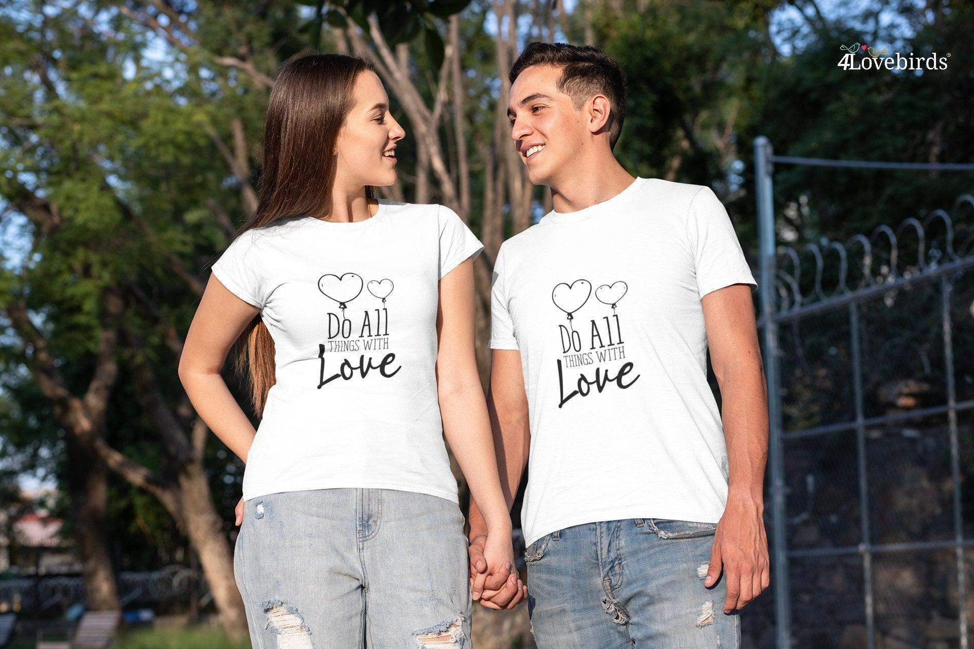 Do all things with love Hoodie, Lovers T-shirt, Gift for Couples, Valentine Sweatshirt, Boyfriend / Girlfriend Longsleeve, Cute Tshirt - 4Lovebirds