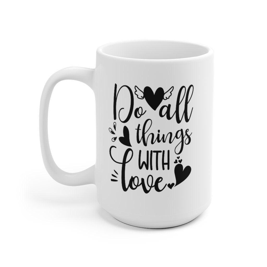 Do All things with love Mug, Lovers matching Mug, Gift for Couples, Valentine Mug, Boyfriend / Girlfriend Mug - 4Lovebirds