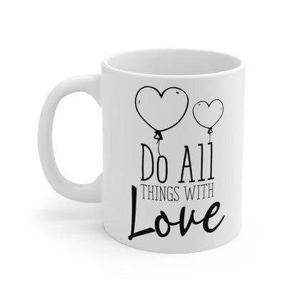 Do all things with love Mug, Lovers Mug, Gift for Couples, Valentine Mug, Boyfriend / Girlfriend Mug, Cute Mug - 4Lovebirds