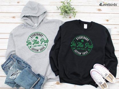 Everybody In The Pub Getting Tipsy Hoodie, Funny St Pattys Day Sweatshirt, Cute St Patrick's Day, St. Patrick's Day Gift, Irish Long Sleeve - 4Lovebirds