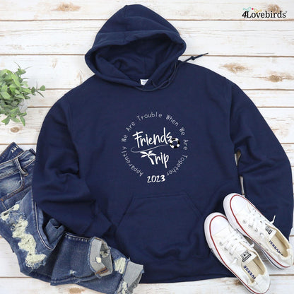 Friends Trip: Custom Matching Outfits, We Are Trouble Together! Squad Goals, BFF, Friends Gifts - 4Lovebirds