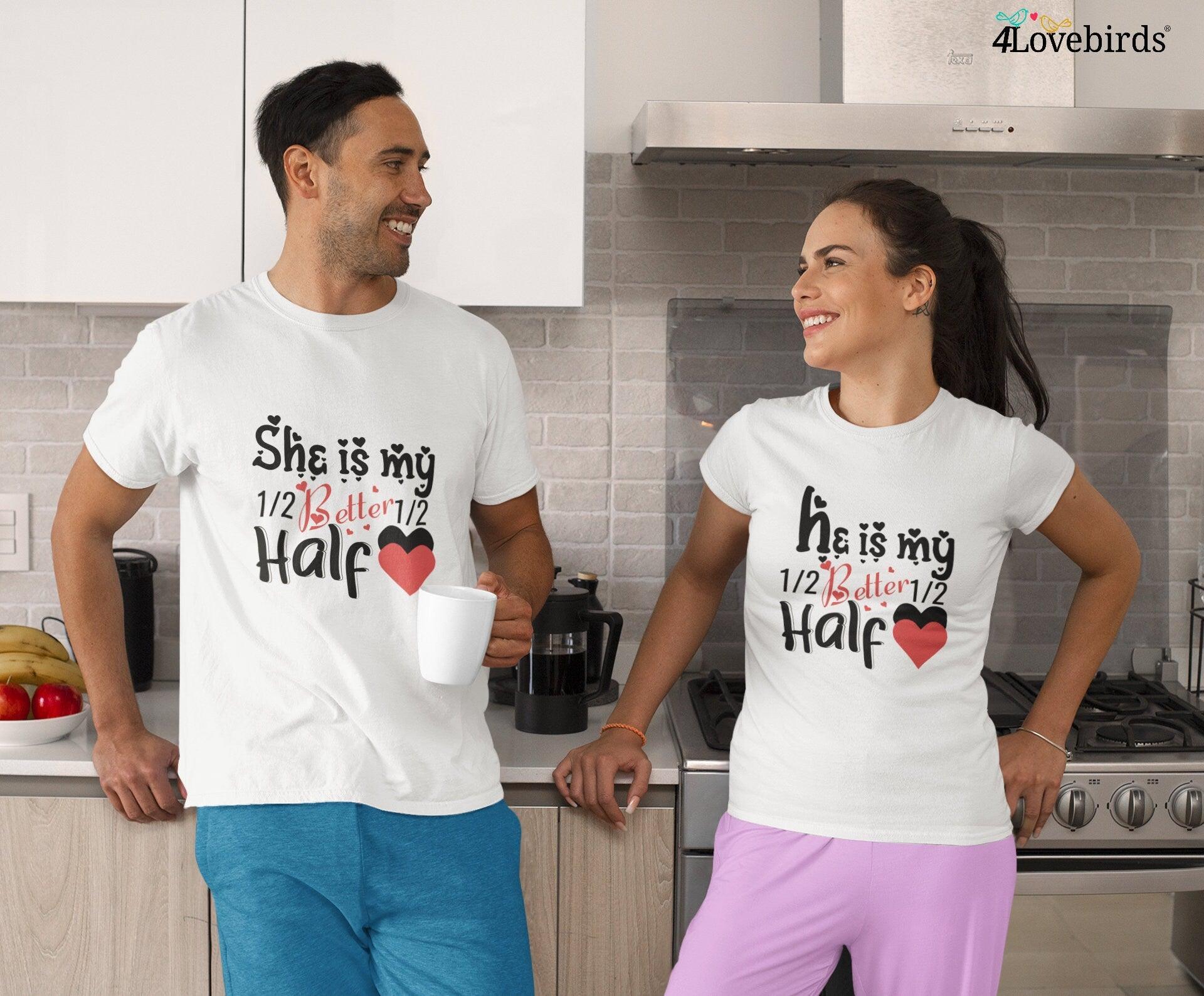 He / she is my better Half Hoodie, Lovers matching T-shirt, Gift for Couples, Valentine Sweatshirt, Boyfriend / Girlfriend Longsleeve - 4Lovebirds