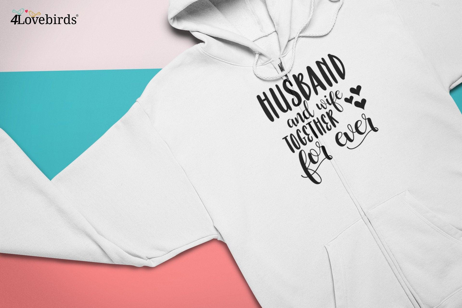 Husband and Wife together forever Hoodie, Lovers T-shirt, Gift for Couples, Valentine Sweatshirt, Married couple Longsleeve, Love promisses - 4Lovebirds