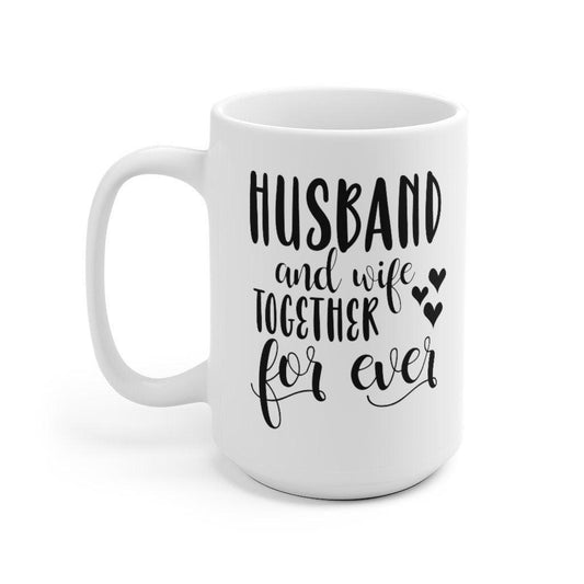 Husband and Wife together forever Mug, Lovers Mug, Gift for Couples, Valentine Mug, Married couple Mug, Love promises - 4Lovebirds