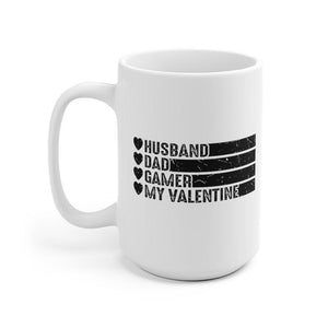 Husband Dad Gamer My Valentine Mug, Lovers Mug, Gift for Couples, Valentine Mug, Boyfriend and Girlfriend Mug - 4Lovebirds
