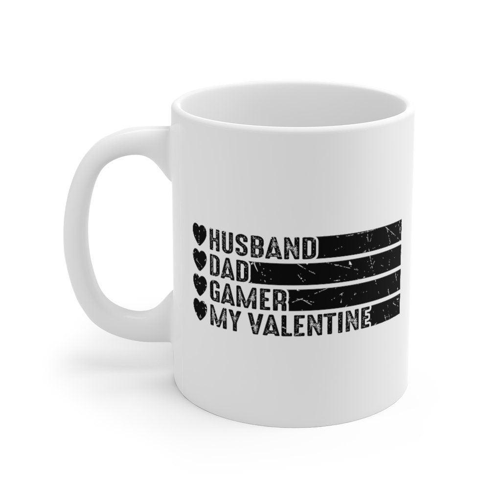 Husband Dad Gamer My Valentine Mug, Lovers Mug, Gift for Couples, Valentine Mug, Boyfriend and Girlfriend Mug - 4Lovebirds