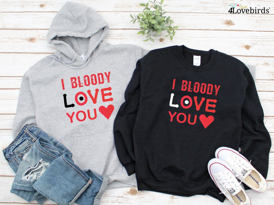 I Bloody Love You Hoodie, Lovers matching T-shirt, Gift for Couples, Valentine Sweatshirt, Boyfriend / Girlfriend Longsleeve, Funny Tshirt - 4Lovebirds