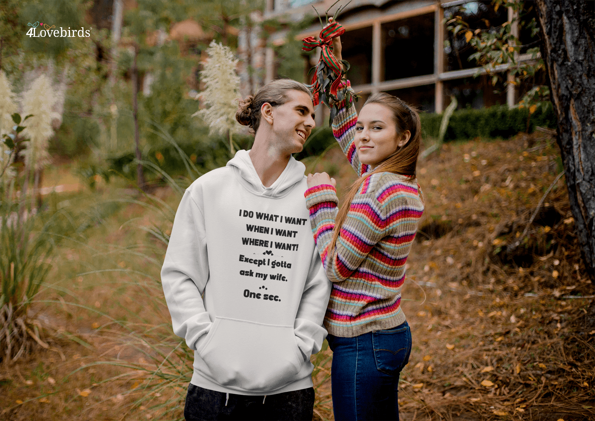 I Do What I Want When I Want Where I Want Except I Gotta Ask My Wife Funny Hoodie Funny Gifts For Men T shirt Gift For Husband - 4Lovebirds