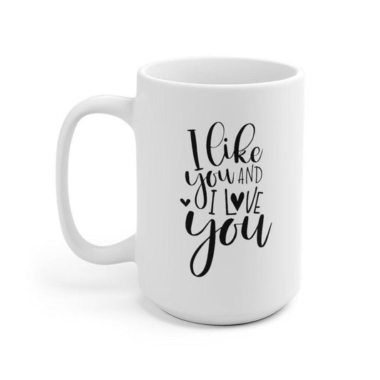 I like you and I love you Mug, Lovers Mug, Gift for Couples, Valentine Mug, Boyfriend / Girlfriend Mug, Cute Mug - 4Lovebirds