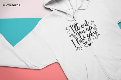 I'll Eat You Up I Love You so Hoodie, Lovers matching T-shirt, Gift for Couples, Valentine Sweatshirt, Boyfriend and Girlfriend Longsleeve - 4Lovebirds