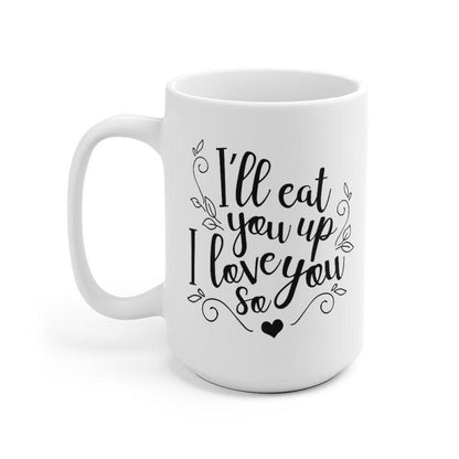 I'll Eat You Up I Love You so Mug, Lovers matching Mug, Gift for Couples, Valentine Mug, Boyfriend and Girlfriend Mug - 4Lovebirds