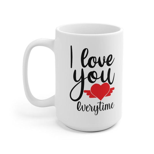 I love you everytime Mug, Lovers Mug, Gift for Couples, Valentine Mug, Boyfriend / Girlfriend Mug, Cute Mug - 4Lovebirds