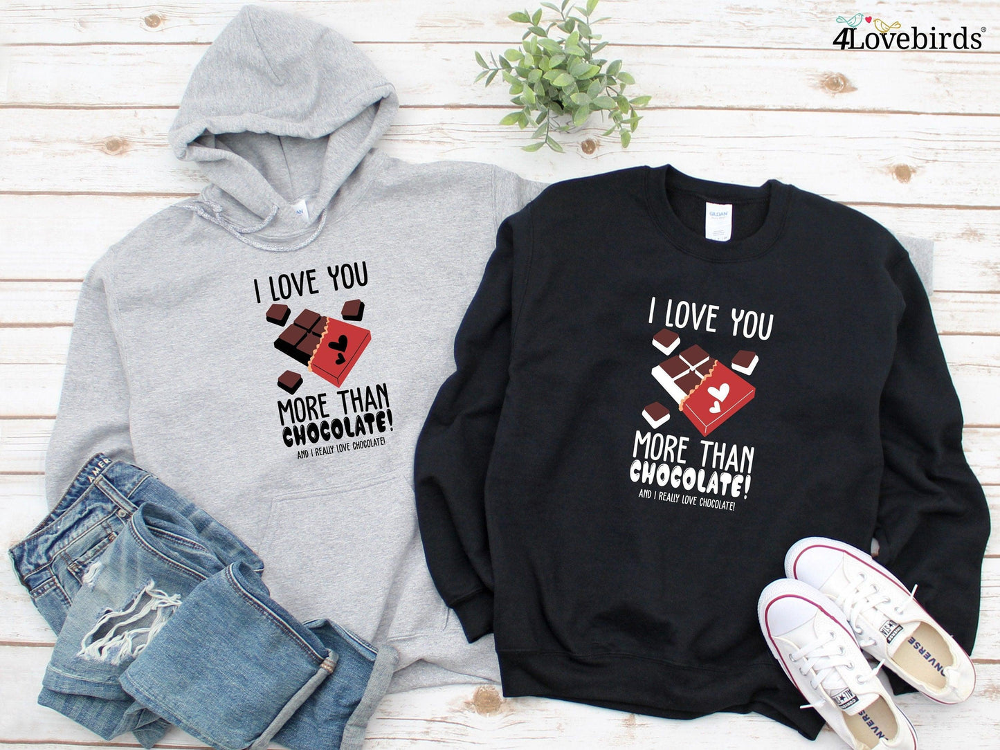 I love you more than chocolate and i really love chocolate Hoodie, Funny matching T-shirt, Gift for Foodie Couples, Valentine Sweatshirt - 4Lovebirds