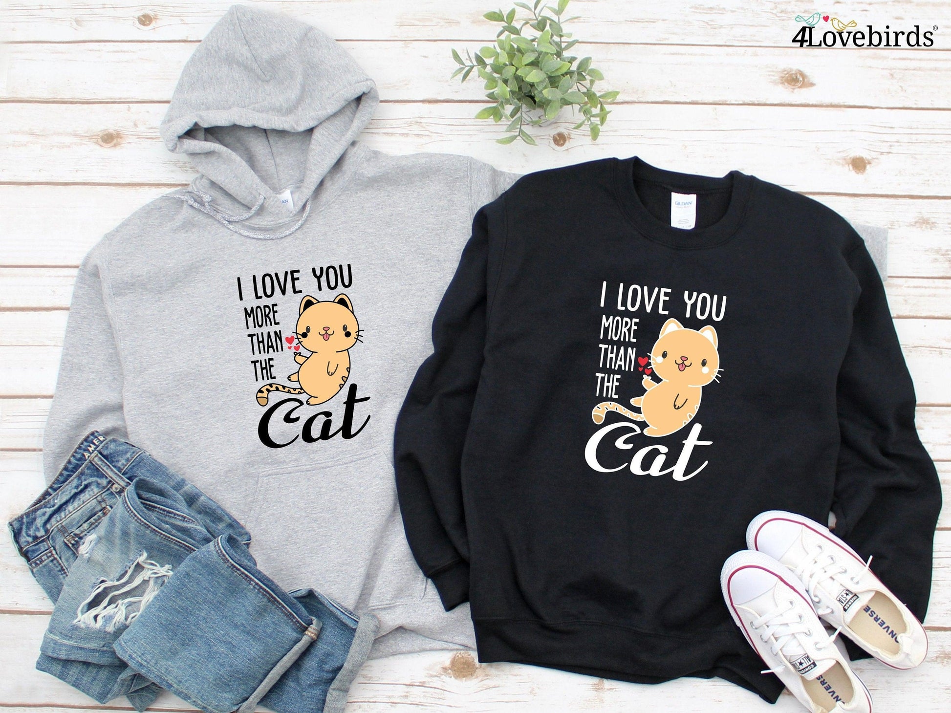 I love you more than the Cat Hoodie, Lovers T-shirt, Gift for Couples, Valentine Sweatshirt, Boyfriend / Girlfriend Longsleeve, Cute Tshirt - 4Lovebirds