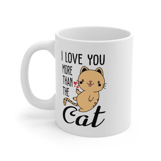 I love you more than the Cat Mug, Lovers Mug, Gift for Couples, Valentine Mug, Boyfriend / Girlfriend Mug, Cute Mug - 4Lovebirds