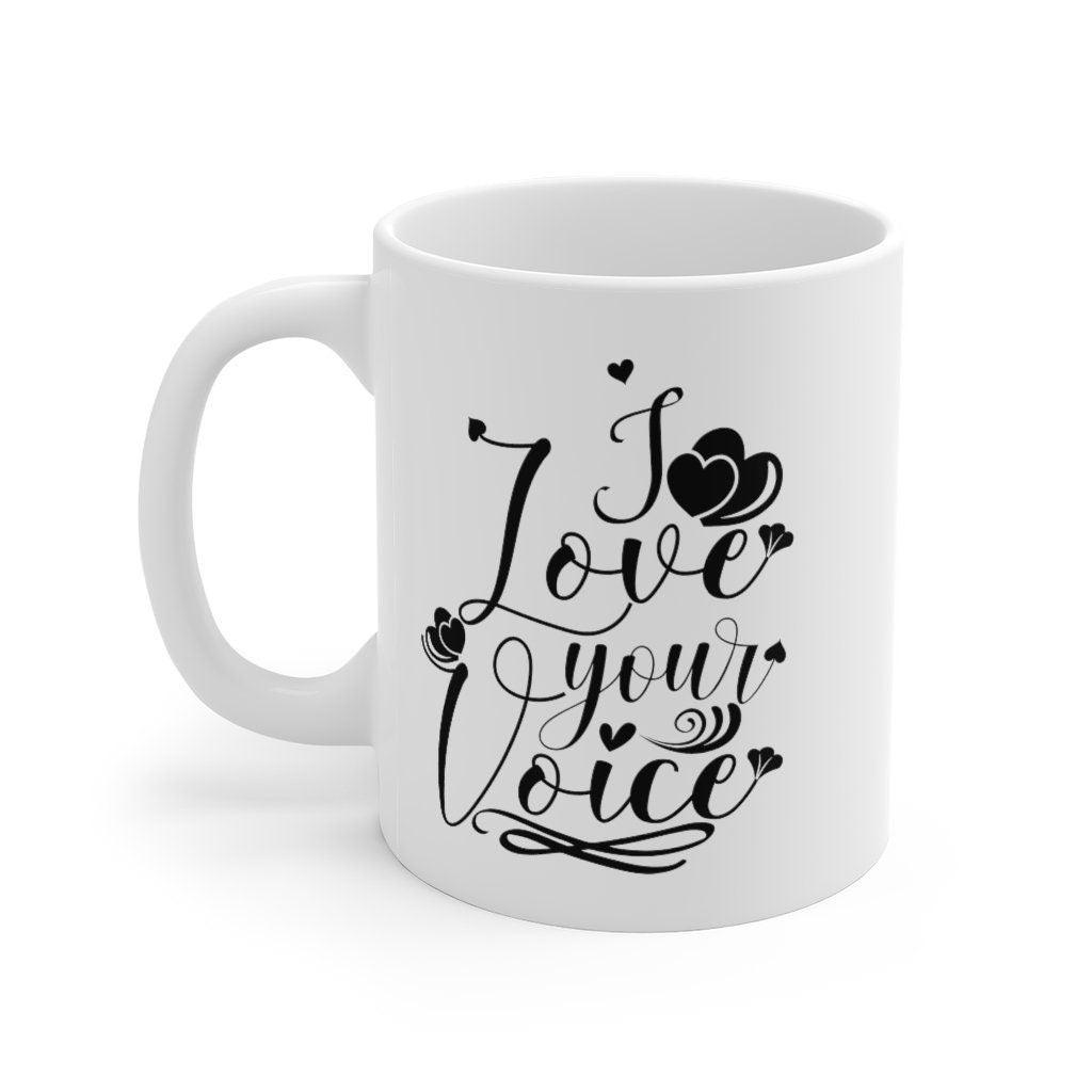 I Love Your Voice Mug, Lovers matching Mug, Gift for Couples, Valentine Mug, Boyfriend / Girlfriend Mug, Cute Mug - 4Lovebirds