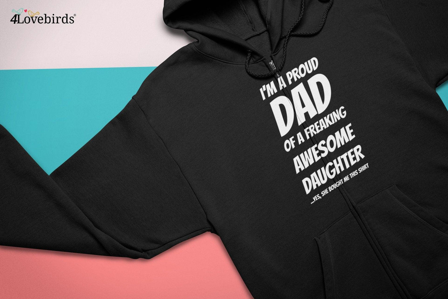 I'm a Proud Dad/Mom of a Freaking Awesome Daughter/Son | Funny Hoodie Men/Women - Fathers/Mothers Day Shirt - Sweatshirt - Dad/Mom Favorite - 4Lovebirds