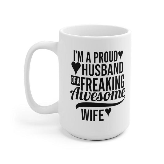 I'm A Proud Husband Mug, Lovers Mug, Gift for Couples, Valentine Mug, Boyfriend / Girlfriend Mug, Cute Mug - 4Lovebirds