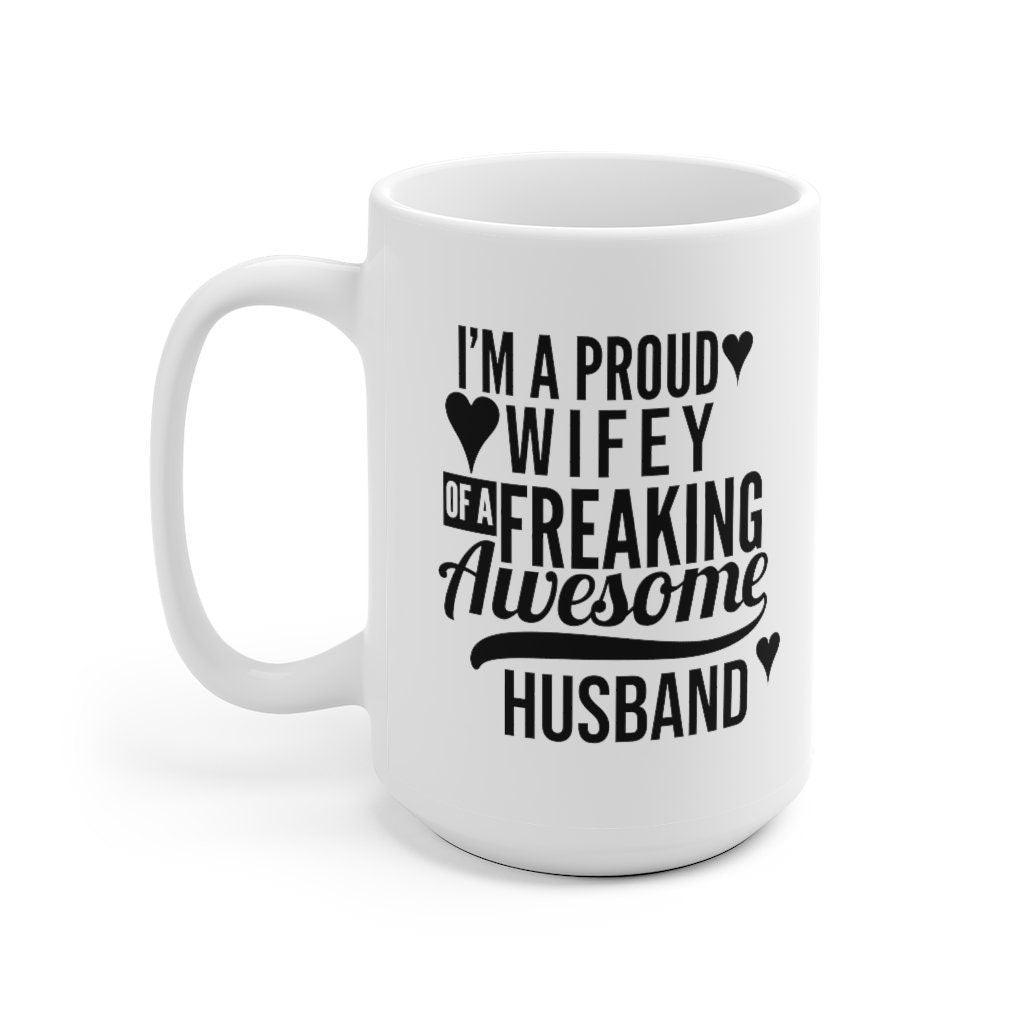 I'm A Proud Wifey Mug, Lovers Mug, Gift for Couples, Valentine Mug, Boyfriend / Girlfriend Mug, Cute Mug - 4Lovebirds