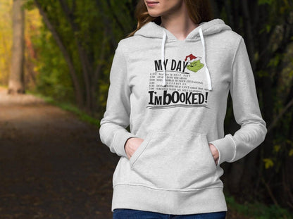 I'm Booked Funny Grinch Christmas Holiday Hoodie | Christmas Sweats, Matching Family Christmas Shirt, Funny Christmas gift, holiday Couples - 4Lovebirds