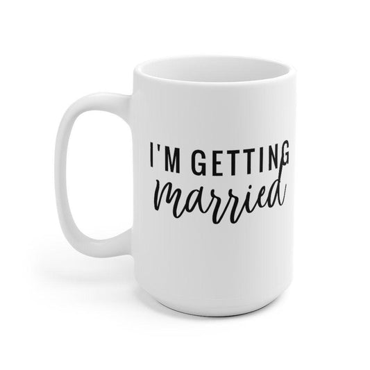 I'm getting married Mug, Marriage Mug, Honeymoon Mug, Gift for Couple, Cute Married Couple Mug, Getting married - 4Lovebirds