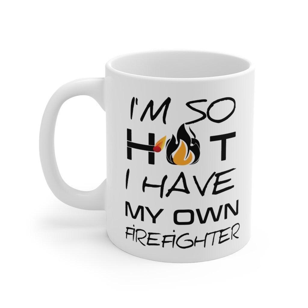 I'm So Hot I Have My Own Firefighter Mug, Firefighter Couple Mugs, Cute Couple Mugs, Wedding Gifts, Couple Gifts - 4Lovebirds