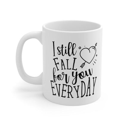 I still fall for you everyday Mug, Lovers Mug, Gift for Couples, Valentine Mug, Boyfriend / Girlfriend Mug, Cute Mug - 4Lovebirds