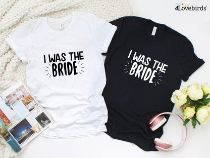 I Was the bride Hoodie, Wife Tshirt, Gift for Women, Honeymoon Sweatshirt, Wedding Longsleeve, Romantic Tshirt, Gift for Spouse - 4Lovebirds