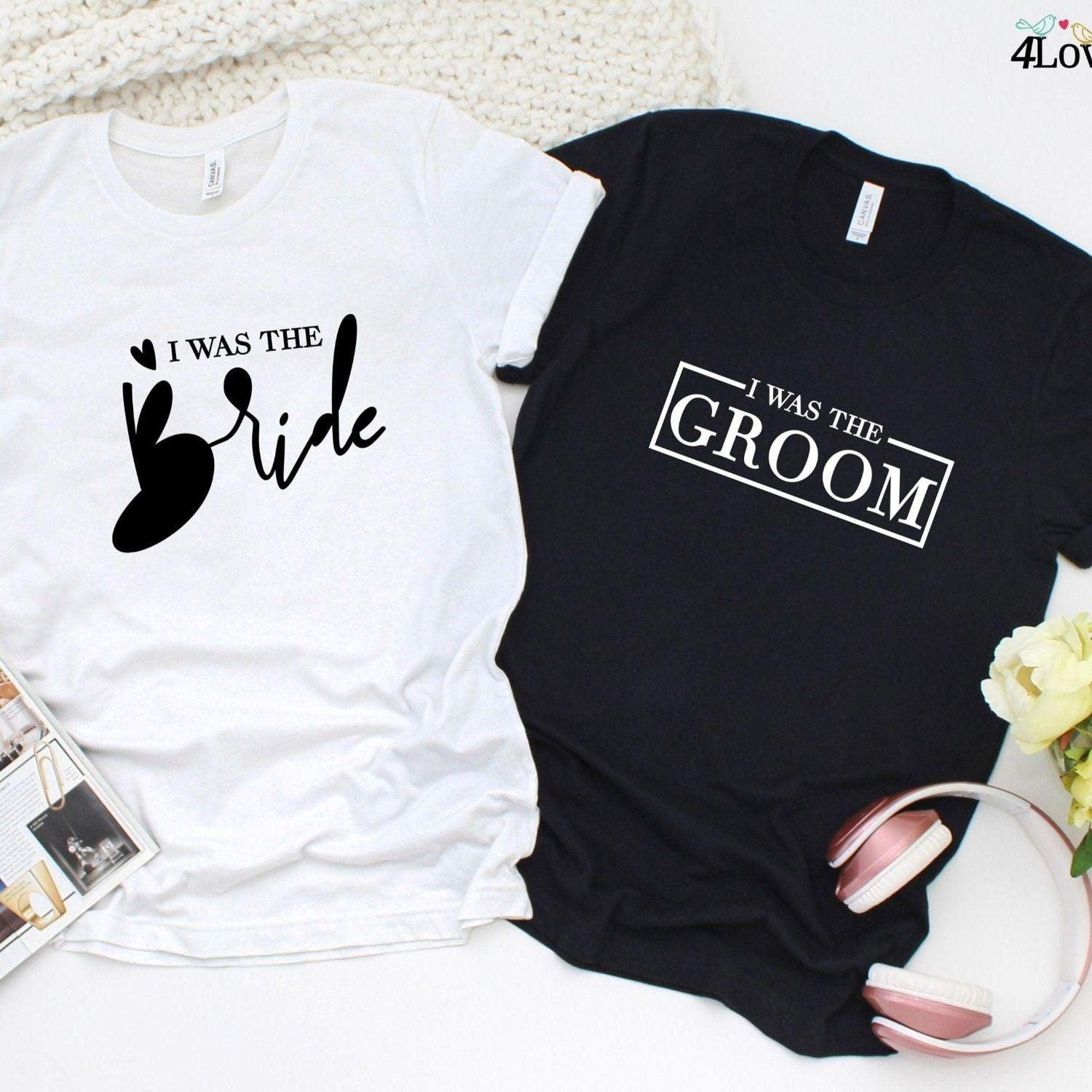 I Was the Groom & I Was the Bride - Perfect Pair Matching Outfits For Newlyweds! - 4Lovebirds