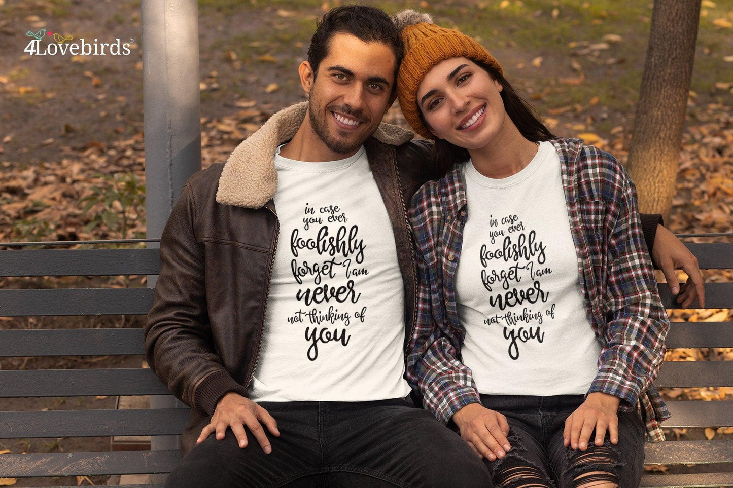 In case you ever foolishly forget I am never not thinking of you Hoodie, Lovers T-shirt, Gift for Couple, Valentine Sweatshirt, Cute Tshirt - 4Lovebirds