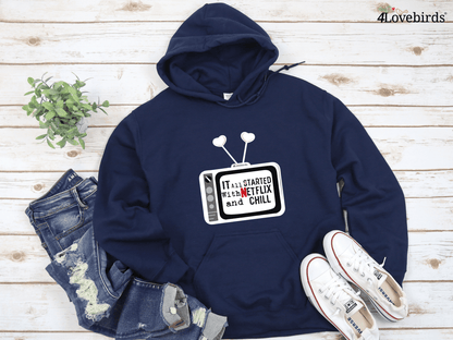 It All Started With Nextflix And Chill Matching T-Shirt, Netflix and Chill Hoodies, Netflix Couples Sweatshirt, Gift For Couples - 4Lovebirds